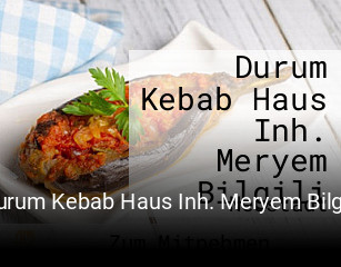 Jetzt bei Durum Kebab Haus Inh. Meryem Bilgili einen Tisch reservieren