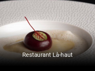 Jetzt bei Restaurant Là-haut einen Tisch reservieren
