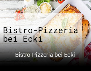 Jetzt bei Bistro-Pizzeria bei Ecki einen Tisch reservieren