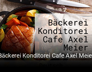 Jetzt bei Bäckerei Konditorei Cafe Axel Meier einen Tisch reservieren