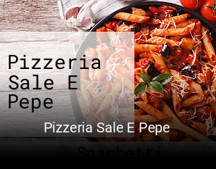 Jetzt bei Pizzeria Sale E Pepe einen Tisch reservieren