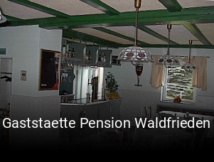 Jetzt bei Gaststaette Pension Waldfrieden einen Tisch reservieren