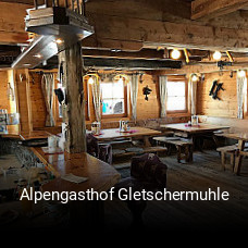Jetzt bei Alpengasthof Gletschermuhle einen Tisch reservieren