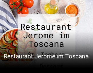 Jetzt bei Restaurant Jerome im Toscana einen Tisch reservieren