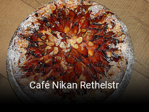 Jetzt bei Café Nikan Rethelstr einen Tisch reservieren