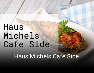 Jetzt bei Haus Michels Cafe Side einen Tisch reservieren