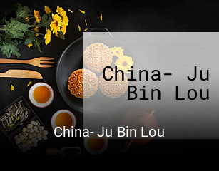 Jetzt bei China- Ju Bin Lou einen Tisch reservieren