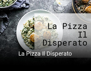 Jetzt bei La Pizza Il Disperato einen Tisch reservieren