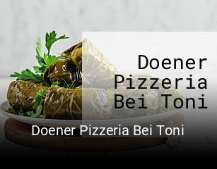 Jetzt bei Doener Pizzeria Bei Toni einen Tisch reservieren