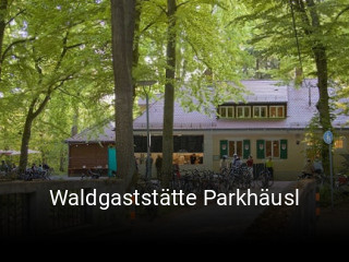Waldgaststätte Parkhäusl online reservieren