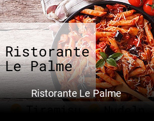 Jetzt bei Ristorante Le Palme einen Tisch reservieren