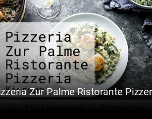 Jetzt bei Pizzeria Zur Palme Ristorante Pizzeria einen Tisch reservieren