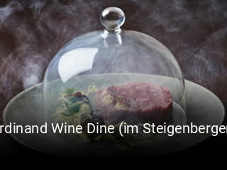 Jetzt bei Ferdinand Wine Dine (im Steigenberger Grandhotel Petersberg) einen Tisch reservieren