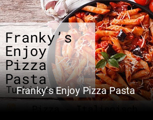Jetzt bei Franky’s Enjoy Pizza Pasta einen Tisch reservieren