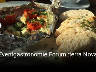 Jetzt bei Eventgastronomie Forum :terra Nova einen Tisch reservieren