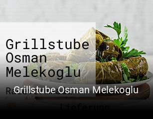 Jetzt bei Grillstube Osman Melekoglu einen Tisch reservieren