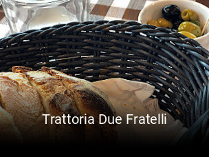 Jetzt bei Trattoria Due Fratelli einen Tisch reservieren