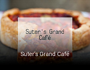 Jetzt bei Suter's Grand Café einen Tisch reservieren