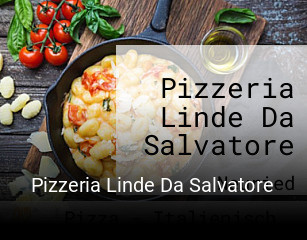 Jetzt bei Pizzeria Linde Da Salvatore einen Tisch reservieren