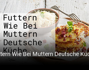 Futtern Wie Bei Muttern Deutsche Küche online reservieren