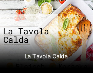 Jetzt bei La Tavola Calda einen Tisch reservieren
