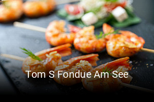 Tom S Fondue Am See online reservieren