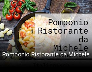 Jetzt bei Pomponio Ristorante da Michele einen Tisch reservieren