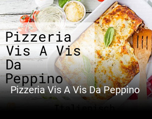 Jetzt bei Pizzeria Vis A Vis Da Peppino einen Tisch reservieren