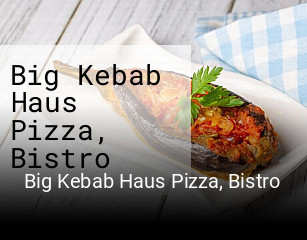 Jetzt bei Big Kebab Haus Pizza, Bistro einen Tisch reservieren