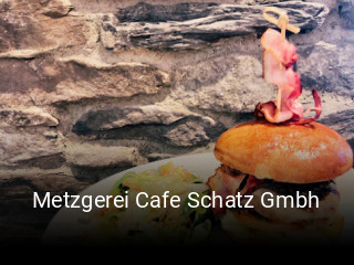 Jetzt bei Metzgerei Cafe Schatz Gmbh einen Tisch reservieren