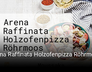 Jetzt bei Arena Raffinata Holzofenpizza Röhrmoos einen Tisch reservieren