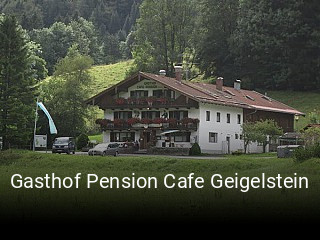 Gasthof Pension Cafe Geigelstein reservieren