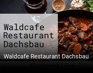 Waldcafe Restaurant Dachsbau reservieren
