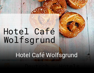 Jetzt bei Hotel Café Wolfsgrund einen Tisch reservieren