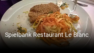 Jetzt bei Spielbank Restaurant Le Blanc einen Tisch reservieren