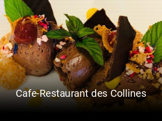 Jetzt bei Cafe-Restaurant des Collines einen Tisch reservieren