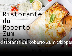 Jetzt bei Ristorante da Roberto Zum Skipper einen Tisch reservieren