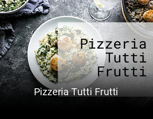 Jetzt bei Pizzeria Tutti Frutti einen Tisch reservieren