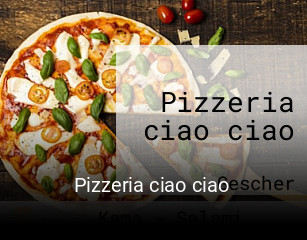 Jetzt bei Pizzeria ciao ciao einen Tisch reservieren