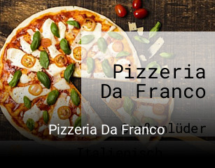 Jetzt bei Pizzeria Da Franco einen Tisch reservieren