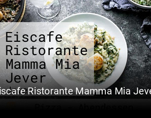 Eiscafe Ristorante Mamma Mia Jever tisch buchen