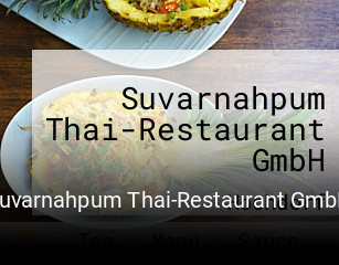 Jetzt bei Suvarnahpum Thai-Restaurant GmbH einen Tisch reservieren