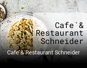 Cafe`& Restaurant Schneider reservieren