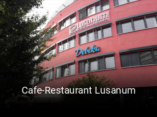 Cafe-Restaurant Lusanum reservieren