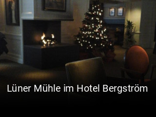 Jetzt bei Lüner Mühle im Hotel Bergström einen Tisch reservieren