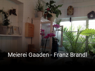 Jetzt bei Meierei Gaaden - Franz Brandl einen Tisch reservieren