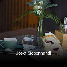Jetzt bei Josef Siebenhandl einen Tisch reservieren