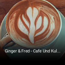 Jetzt bei Ginger & Fred - Cafe Und Kultur einen Tisch reservieren