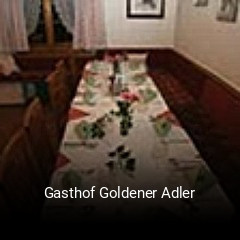 Jetzt bei Gasthof Goldener Adler einen Tisch reservieren