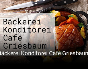 Bäckerei Konditorei Café Griesbaum tisch reservieren